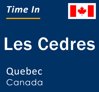 Current local time in Les Cedres, Quebec, Canada