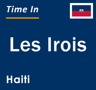 Current local time in Les Irois, Haiti