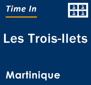 Current local time in Les Trois-Ilets, Martinique