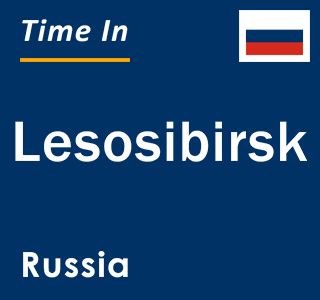 Current local time in Lesosibirsk, Russia