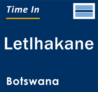 Current local time in Letlhakane, Botswana