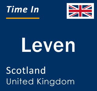 Current local time in Leven, Scotland, United Kingdom