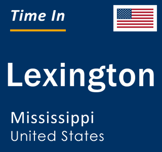 Current local time in Lexington, Mississippi, United States