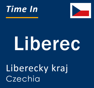 Current local time in Liberec, Liberecky kraj, Czechia