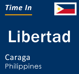 Current local time in Libertad, Caraga, Philippines