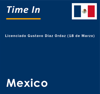 Current local time in Licenciado Gustavo Diaz Ordaz (18 de Marzo), Mexico