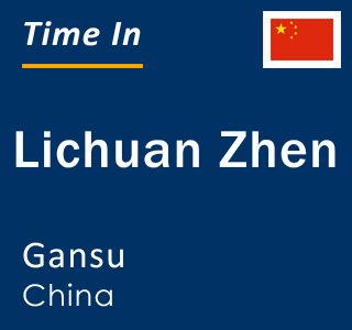 Current local time in Lichuan Zhen, Gansu, China