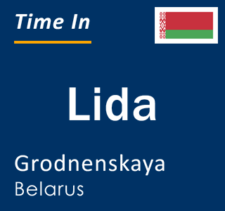 Current local time in Lida, Grodnenskaya, Belarus