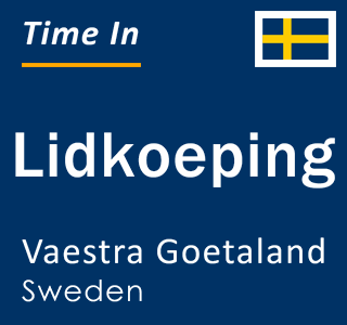 Current local time in Lidkoeping, Vaestra Goetaland, Sweden