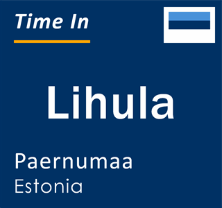 Current local time in Lihula, Paernumaa, Estonia