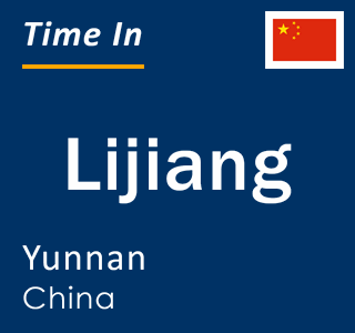 Current local time in Lijiang, Yunnan, China