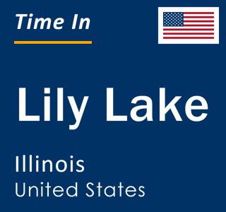 Current local time in Lily Lake, Illinois, United States