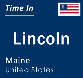 Current local time in Lincoln, Maine, United States