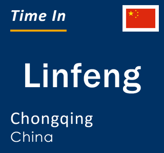 Current local time in Linfeng, Chongqing, China