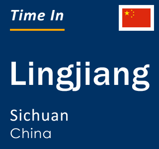 Current local time in Lingjiang, Sichuan, China