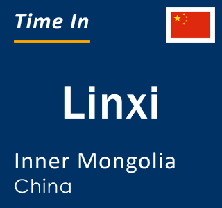 Current local time in Linxi, Inner Mongolia, China