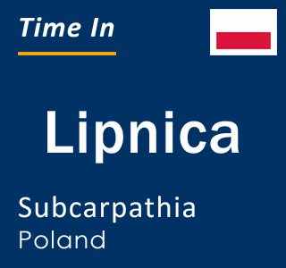 Current local time in Lipnica, Subcarpathia, Poland