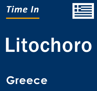 Current local time in Litochoro, Greece