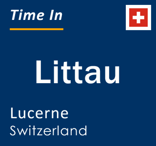 Current local time in Littau, Lucerne, Switzerland