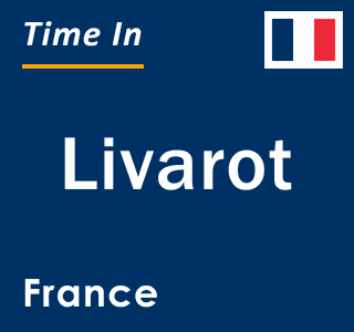 Current local time in Livarot, France