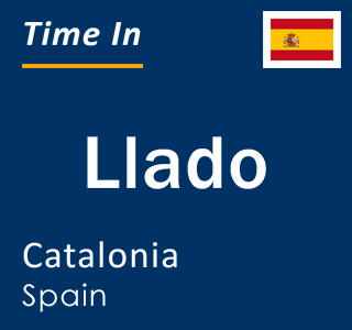 Current local time in Llado, Catalonia, Spain