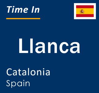 Current local time in Llanca, Catalonia, Spain