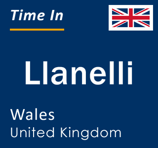 Current local time in Llanelli, Wales, United Kingdom