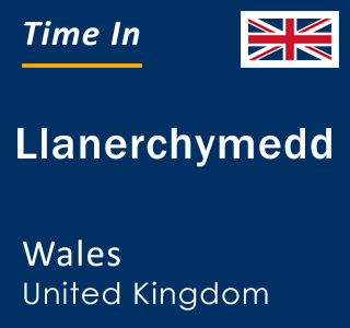 Current local time in Llanerchymedd, Wales, United Kingdom