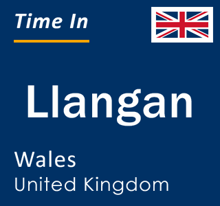 Current local time in Llangan, Wales, United Kingdom