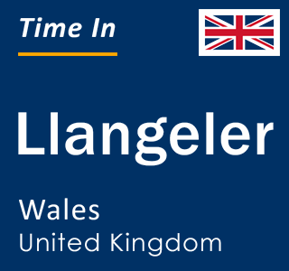 Current local time in Llangeler, Wales, United Kingdom