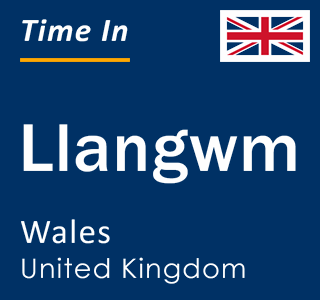 Current local time in Llangwm, Wales, United Kingdom