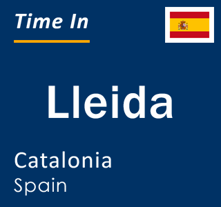 Current local time in Lleida, Catalonia, Spain