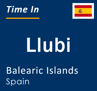 Current local time in Llubi, Balearic Islands, Spain