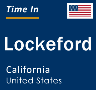 Current local time in Lockeford, California, United States