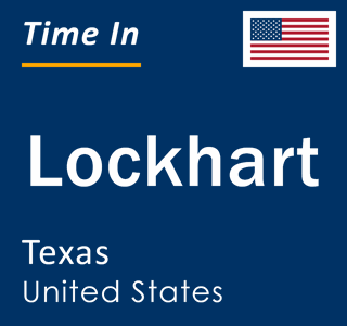 Current local time in Lockhart, Texas, United States