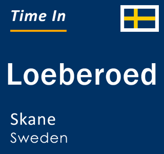 Current local time in Loeberoed, Skane, Sweden