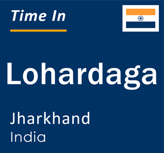 Current local time in Lohardaga, Jharkhand, India