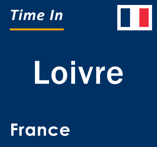 Current local time in Loivre, France