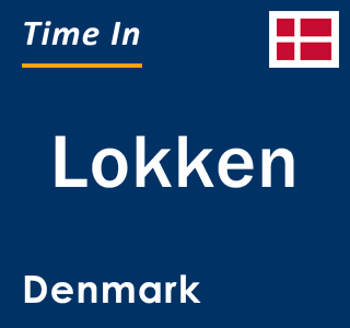 Current local time in Lokken, Denmark