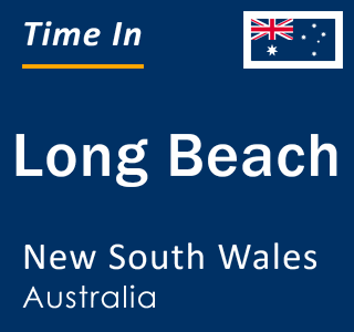 Current local time in Long Beach, New South Wales, Australia