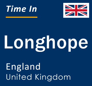 Current local time in Longhope, England, United Kingdom