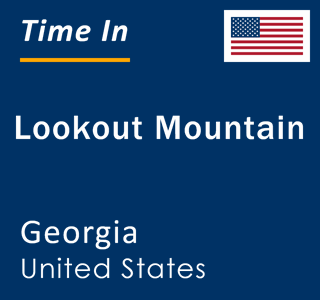 Current local time in Lookout Mountain, Georgia, United States