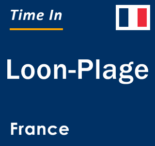 Current local time in Loon-Plage, France