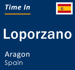 Current local time in Loporzano, Aragon, Spain