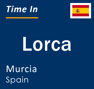 Current local time in Lorca, Murcia, Spain