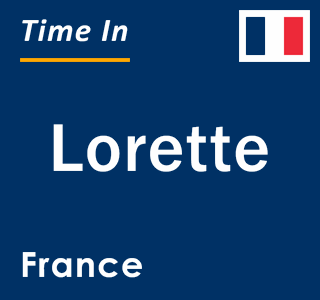 Current local time in Lorette, France