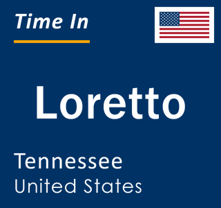 Current local time in Loretto, Tennessee, United States