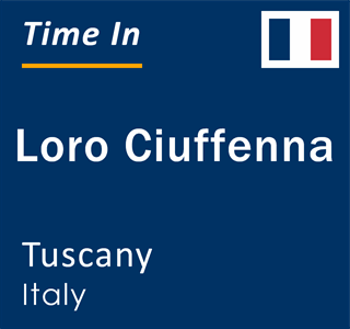 Current local time in Loro Ciuffenna, Tuscany, Italy