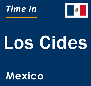 Current local time in Los Cides, Mexico