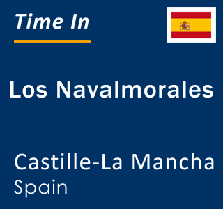 Current local time in Los Navalmorales, Castille-La Mancha, Spain